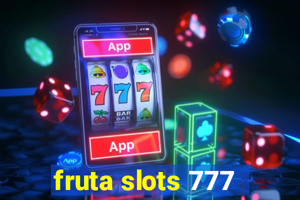 fruta slots 777 - mega jackpot